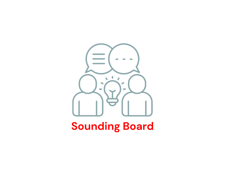 Sounding board - when you need someone expert to listen and guide you